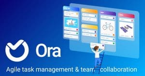 Ora agile task management and team collaboration.