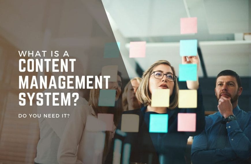 What is a Content Management System : Great Reasons to Use a CMS