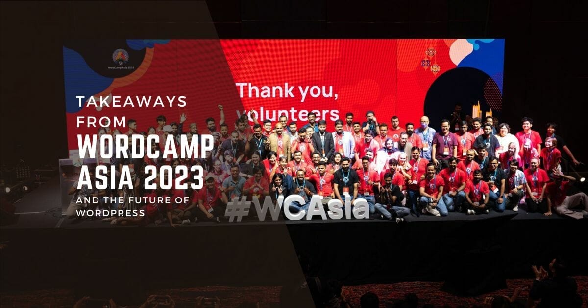 Takeaways from WordCamp Asia 2023